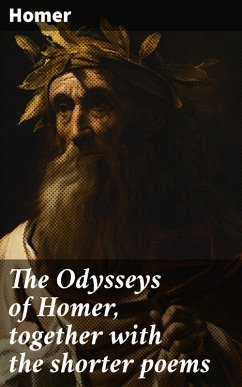 The Odysseys of Homer, together with the shorter poems (eBook, ePUB) - Homer