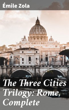 The Three Cities Trilogy: Rome, Complete (eBook, ePUB) - Zola, Émile