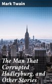 The Man That Corrupted Hadleyburg, and Other Stories (eBook, ePUB)