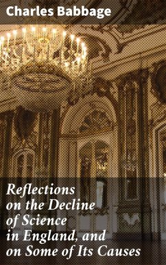 Reflections on the Decline of Science in England, and on Some of Its Causes (eBook, ePUB) - Babbage, Charles