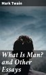 What Is Man? and Other Essays (eBook,... - Bild 1