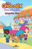 The Chocolix Arrive at Chocoland (eBook, ePUB)