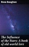The Influence of the Stars: A book of old world lore (eBook, ePUB)