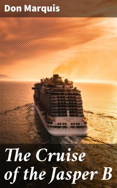 The Cruise of the Jasper B (eBook, ePUB) - Marquis, Don