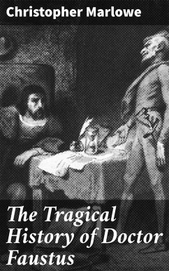 The Tragical History of Doctor Faustus (eBook, ePUB) - Marlowe, Christopher