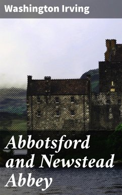 Abbotsford and Newstead Abbey (eBook, ePUB) - Irving, Washington