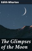 The Glimpses of the Moon (eBook, ePUB)