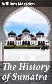 The History of Sumatra (eBook, ePUB)