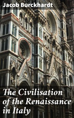 The Civilisation of the Renaissance in Italy (eBook, ePUB) - Burckhardt, Jacob