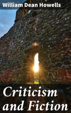Criticism and Fiction (eBook, ePUB) - Howells, William Dean