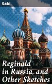 Reginald in Russia, and Other Sketches (eBook, ePUB)