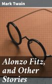 Alonzo Fitz, and Other Stories (eBook, ePUB)