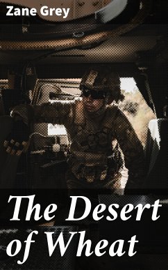 The Desert of Wheat (eBook, ePUB) - Grey, Zane