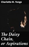 The Daisy Chain, or Aspirations (eBook, ePUB)