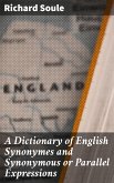 A Dictionary of English Synonymes and Synonymous or Parallel Expressions (eBook, ePUB)