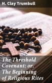 The Threshold Covenant; or, The Beginning of Religious Rites (eBook, ePUB)
