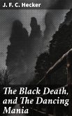 The Black Death, and The Dancing Mania (eBook, ePUB)