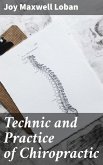 Technic and Practice of Chiropractic (eBook, ePUB) Technic and Practice of Chiropractic (eBook, ePUB)