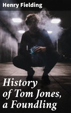 History of Tom Jones, a Foundling (eBook, ePUB) - Fielding, Henry