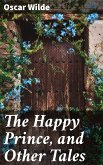 The Happy Prince, and Other Tales (eBook, ePUB)