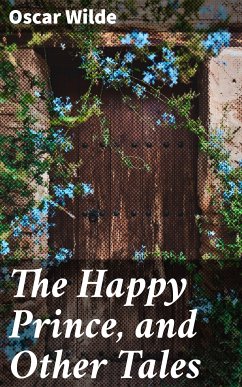 The Happy Prince, and Other Tales (eBook, ePUB) - Wilde, Oscar