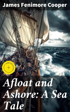 Cover Afloat and Ashore: A Sea Tale (eBook, ePUB)