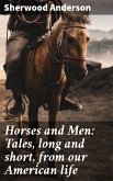 Horses and Men: Tales, long and short, from our American life (eBook, ePUB)