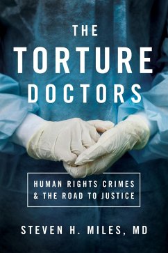 The Torture Doctors (eBook, ePUB) - Miles, Steven H.