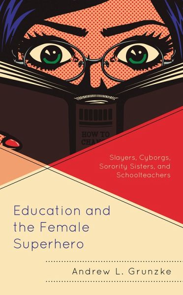 Education and the Female Superhero (eBook, ePUB) Education and the Female Superhero (eBook, ePUB)