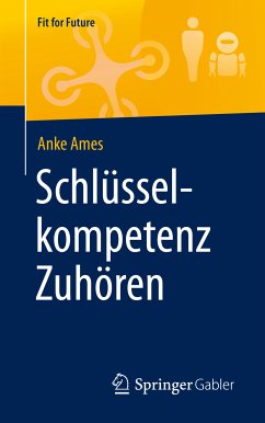 Schlüsselkompetenz Zuhören (eBook, PDF) - Ames, Anke