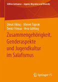 Zusammengehörigkeit, Genderaspekte und Jugendkultur im Salafismus (eBook, PDF)
