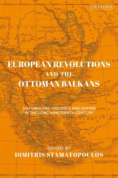 European Revolutions and the Ottoman Balkans (eBook, ePUB)