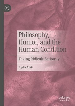 Philosophy, Humor, and the Human Condition (eBook, PDF) - Amir, Lydia