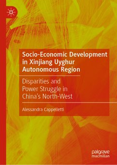 Socio-Economic Development in Xinjiang Uyghur Autonomous Region (eBook, PDF) - Cappelletti, Alessandra