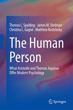 The Human Person (eBook, PDF) - Spalding, Thomas L.; Stedman, James M.; Gagné, Christina L.; Kostelecky, Matthew