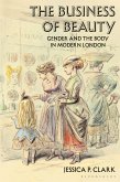 The Business of Beauty (eBook, ePUB) The Business of Beauty (eBook, ePUB)