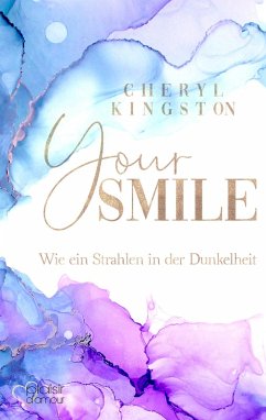 Your Smile - Wie ein Strahlen in der Dunkelheit (eBook, ePUB) - Kingston, Cheryl