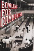 Bowling for Communism (eBook, ePUB)