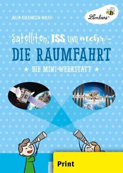 Satelliten, ISS und mehr - Die Raumfahrt (PR) - Kulbarsch-Wilke, Julia