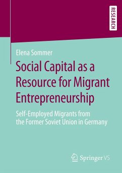 Social Capital as a Resource for Migrant Entrepreneurship - Sommer, Elena