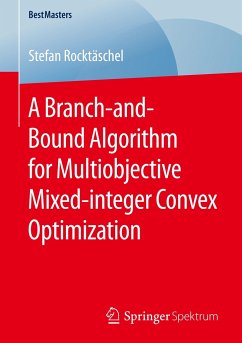 A Branch-and-Bound Algorithm for Multiobjective Mixed-integer Convex Optimization - Rocktäschel, Stefan