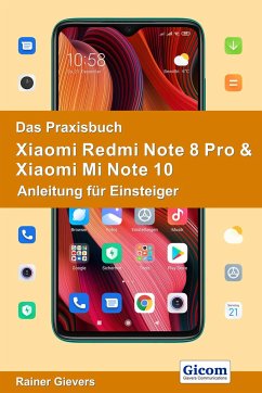 Das Praxisbuch Xiaomi Redmi Note 8 Pro & Xiaomi Mi Note 10 - Anleitung für Einsteiger - Gievers, Rainer