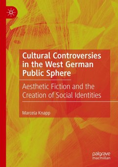 Cultural Controversies in the West German Public Sphere - Knapp, Marcela