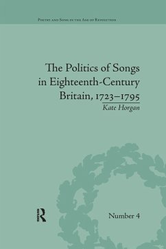 The Politics of Songs in Eighteenth-Century Britain, 1723-1795 - Horgan, Kate