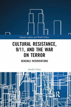 Cultural Resistance, 9/11, and the War on Terror - Chao, Jenifer