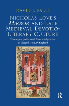 Nicholas Love's Mirror and Late Medieval Devotio-Literary Culture - Falls, David J