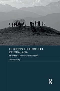 Rethinking Prehistoric Central Asia - Chang, Claudia