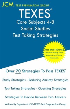 TEXES Core Subjects 4-8 Social Studies - Test Taking Strategies - Test Preparation Group, Jcm-Texes