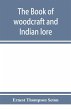 The book of woodcraft and Indian lore - Bild 1