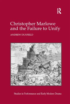 Christopher Marlowe and the Failure to Unify - Duxfield, Andrew